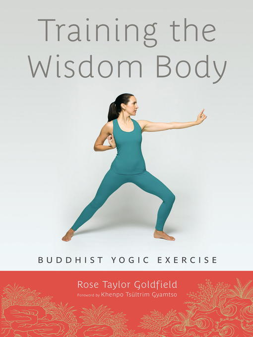 Title details for Training the Wisdom Body by Rose Taylor Goldfield - Available